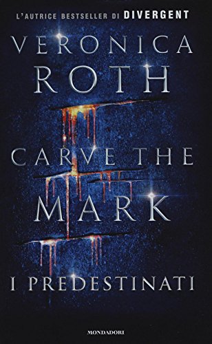 9788804673262: I predestinati. Carve the mark (Chrysalide)