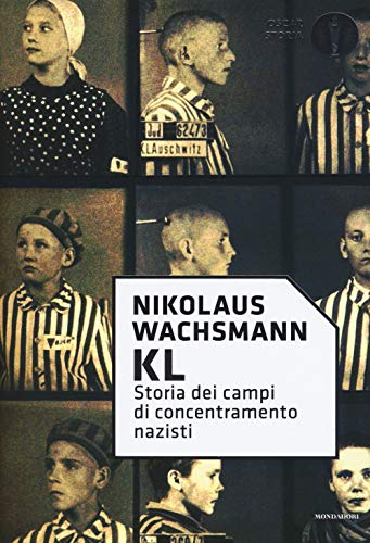 Imagen de archivo de KL. Storia dei campi di concentramento nazisti a la venta por libreriauniversitaria.it