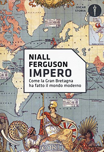 Impero. Come la Gran Bretagna ha fatto il mondo moderno - Ferguson, Niall und A. L. Zazo