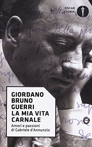 Stock image for La mia vita carnale. Amori e passioni di Gabriele D'Annunzio for sale by libreriauniversitaria.it