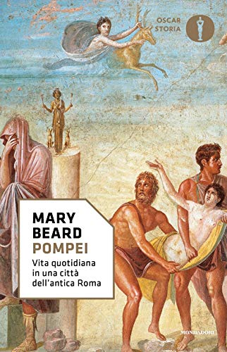 Pompei. Vita quotidiana in una città dell`antica Roma - Beard, Mary und T. Casini
