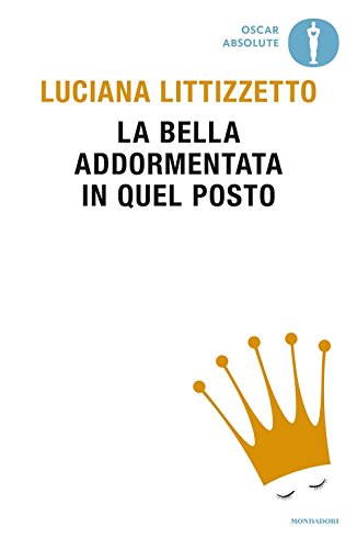 Stock image for La bella addormentata in quel posto for sale by Revaluation Books