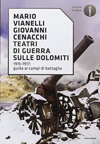 Stock image for Teatri di guerra sulle Dolomiti. 1915-1917: guida ai campi di battaglia for sale by libreriauniversitaria.it