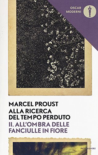 9788804685869: Alla ricerca del tempo perduto. II. All'ombra delle fanciulle in fiore: Vol. 2 (Oscar moderni)