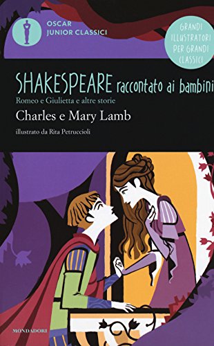 9788804686941: Romeo e Giulietta e altre storie. Shakespeare raccontato ai bambini. Oscar Junior