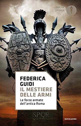 9788804703532: Il mestiere delle armi. Le forze armate dell'antica Roma