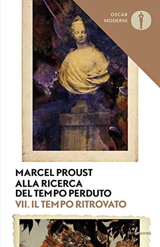 9788804703785: Alla ricerca del tempo perduto. Il tempo ritrovato (Vol. 7) (Oscar moderni)