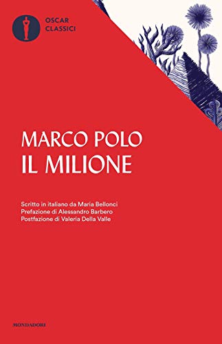 9788804705024: Il milione. Scritto in italiano da Maria Bellonci (Nuovi oscar classici)