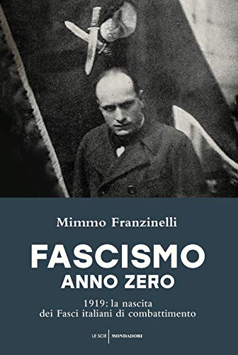 Beispielbild fr Fascismo anno zero. 1919: la nascita dei Fasci italiani di combattimento zum Verkauf von medimops
