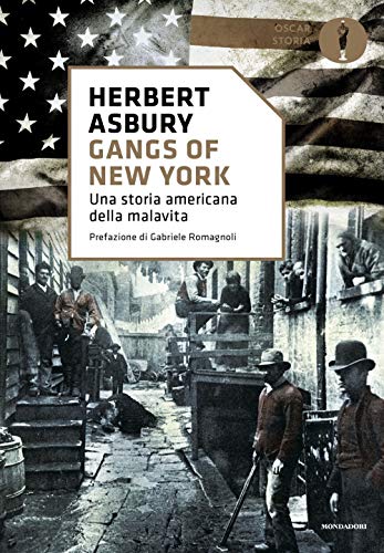 Beispielbild fr Herbert Asbury - Le Gang Di New York. Una Storia Informale Della Malavita (1 BOOKS) zum Verkauf von medimops