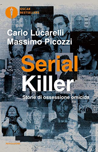 Imagen de archivo de Serial killer. Storie di ossessione omicida a la venta por libreriauniversitaria.it