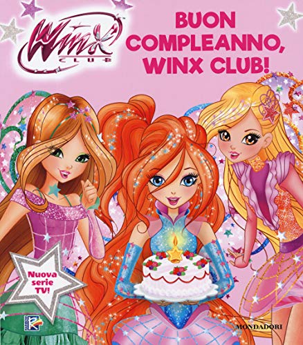 9788804715832: Buon compleanno, Winx Club!