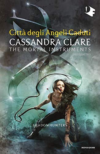 9788804716655: Citt degli angeli caduti. Shadowhunters. The mortal instruments (Vol. 4) (Oscar fantastica)