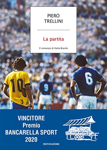 9788804716860: La partita. Il romanzo di Italia-Brasile