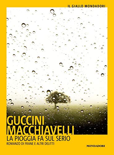 9788804717331: La pioggia fa sul serio. Romanzo di frane e altri delitti