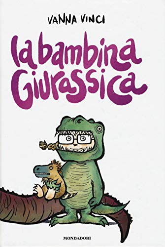 9788804719533: La bambina giurassica