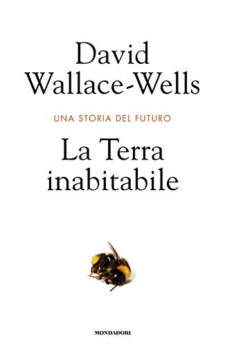 9788804719878: La Terra inabitabile. Una storia del futuro