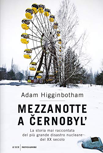 Beispielbild fr Mezzanotte a Cernobyl'. La storia mai raccontata del pi grande disastro nucleare del XX secolo zum Verkauf von Brook Bookstore