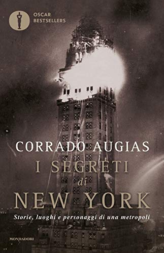 9788804723363: I segreti di New York. Storie, luoghi e personaggi di una metropoli