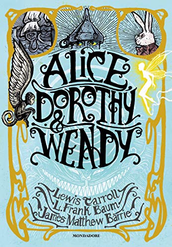 Imagen de archivo de Alice, Dorothy & Wendy a la venta por Brook Bookstore