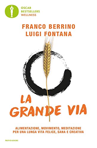 Beispielbild fr La grande via. Alimentazione, movimento, meditazione per una lunga vita felice, sana e creativa zum Verkauf von Reuseabook