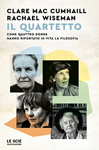 Stock image for Il quartetto. Come quattro donne hanno riportato in vita la filosofia (Le scie. Nuova serie stranieri) for sale by libreriauniversitaria.it