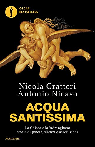 Beispielbild fr Acqua santissima. La Chiesa e la 'ndrangheta: storia di potere, silenzi e assoluzioni zum Verkauf von libreriauniversitaria.it