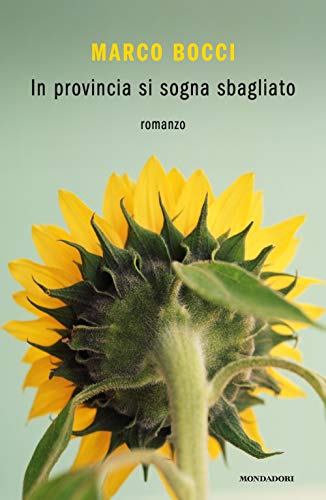 9788804730460: In provincia si sogna sbagliato (Novel)