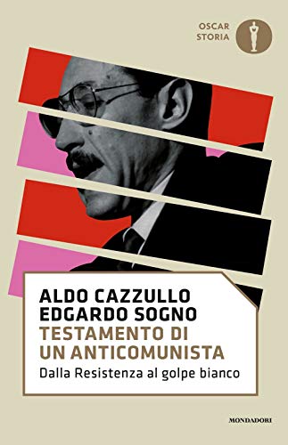 Imagen de archivo de Testamento di un anticomunista. Dalla Resistenza al golpe bianco a la venta por libreriauniversitaria.it