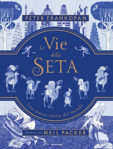 9788804732174: Le vie della seta. Una nuova storia del mondo (Le scie. Nuova serie stranieri)