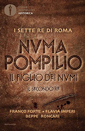 9788804732570: Numa Pompilio. Il figlio dei numi. Il secondo re (Oscar bestsellers historica)