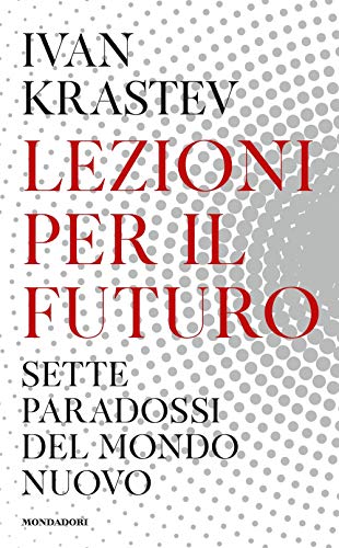 Stock image for Lezioni per il futuro. Sette paradossi del mondo nuovo for sale by medimops