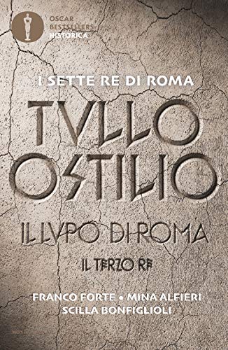 Stock image for Tullo Ostilio. Il lupo di Roma. Il terzo re for sale by libreriauniversitaria.it