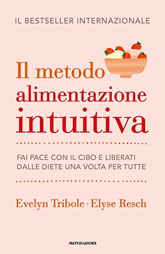 Stock image for Il metodo Alimentazione intuitiva. Fai pace con il cibo e liberati dalle diete una volta per tutte (Vivere meglio) for sale by libreriauniversitaria.it