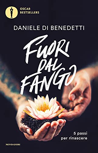 Beispielbild fr Fuori dal fango. 5 passi per rinascere (Oscar bestsellers) zum Verkauf von libreriauniversitaria.it