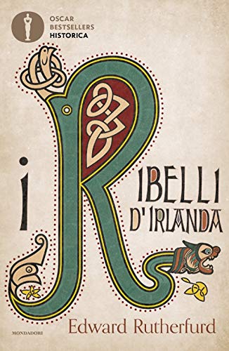 I ribelli d'Irlanda (Oscar bestsellers historica) - Rutherfurd, Edward