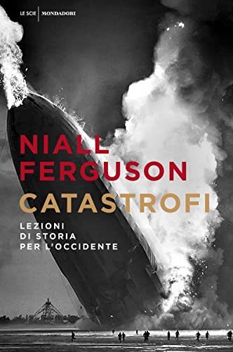 9788804742609: Catastrofi. Lezioni di storia per l'Occidente