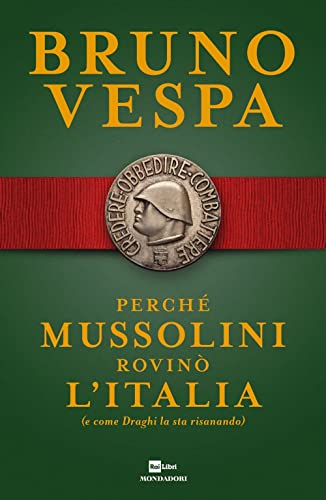 9788804745433: Perch Mussolini rovin l'Italia (e come Draghi la sta risanando) (I libri di Bruno Vespa)