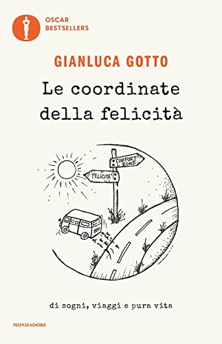 Stock image for Le Coordinate Della felicit. Di sogni, viaggi e pura vita for sale by WorldofBooks