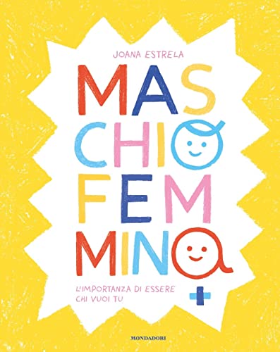 Stock image for Maschio Femmina. L'importanza di essere chi vuoi tu. Ediz. a colori (Leggere le figure) for sale by libreriauniversitaria.it