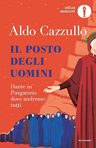 Beispielbild fr Il posto degli uomini. Dante in Purgatorio dove andremo tutti (Oscar absolute) zum Verkauf von medimops