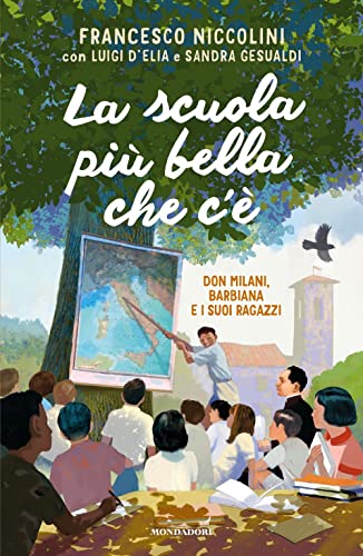 Stock image for La scuola pi bella che c'. Don Milani, Barbiana e i suoi ragazzi (Divulgazione) for sale by libreriauniversitaria.it