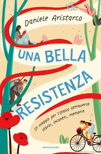 Beispielbild fr Una bella Resistenza. Un viaggio per l'Italia attraverso storie, incontri, memoria zum Verkauf von medimops