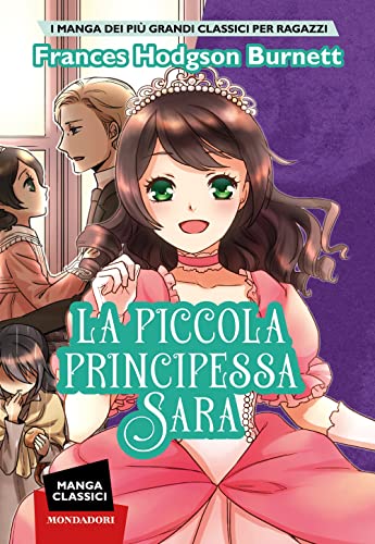 Beispielbild fr La piccola principessa Sara. Manga classici (I Grandi) zum Verkauf von libreriauniversitaria.it
