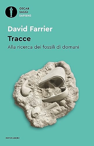 Stock image for Tracce. Alla ricerca dei fossili di domani (Oscar saggi. Sapiens) for sale by libreriauniversitaria.it