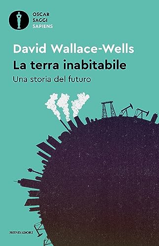 Stock image for La Terra inabitabile. Una storia del futuro (Oscar saggi. Sapiens) for sale by libreriauniversitaria.it
