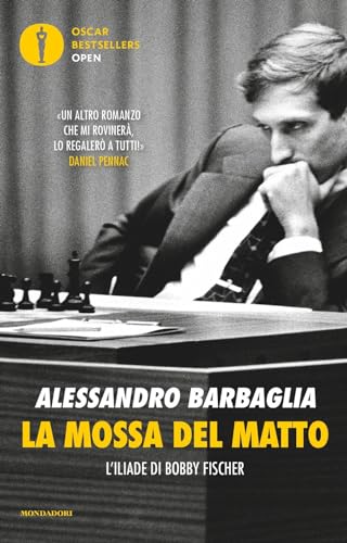 Stock image for La mossa del matto. L'Iliade di Bobby Fischer (Oscar bestsellers open) for sale by libreriauniversitaria.it