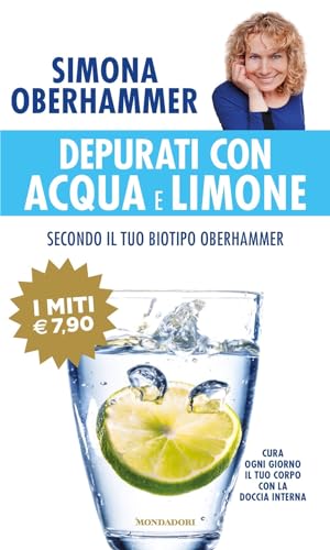 Beispielbild fr Depurati con acqua e limone secondo il tuo biotipo Oberhammer. Cura ogni giorno il tuo corpo con la doccia interna (I miti) zum Verkauf von libreriauniversitaria.it