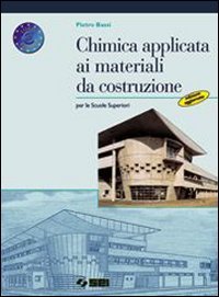 CHIMICA APPLICATA AI MATERIALI DA COSTRUZIONE (9788805026265) by BASSI