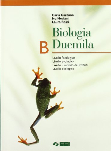 Stock image for Biologia Duemila. B Per le Scuole superiori for sale by Libreria IV Fontane S.a.S